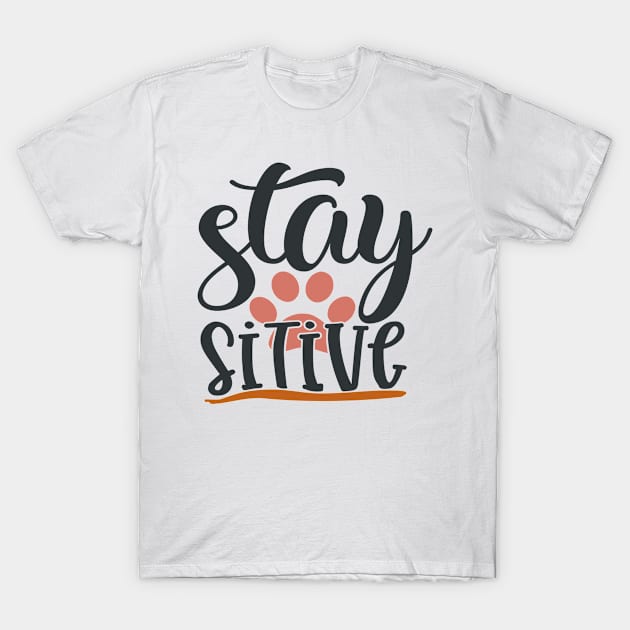 Stay Paw Sitive T-Shirt by Fox1999